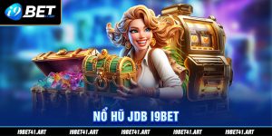 Nổ Hũ JDB I9bet - Trò Chơi Giải Trí Cá Cược Siêu Hấp Dẫn